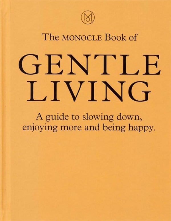 The Monocle Book of Gentle Living - waekura